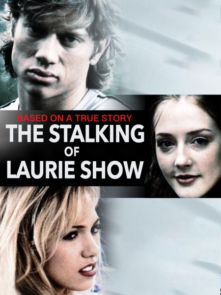 The Stalking of Laurie Show Movie Poster The Stalking of Laurie Show Movie Poster